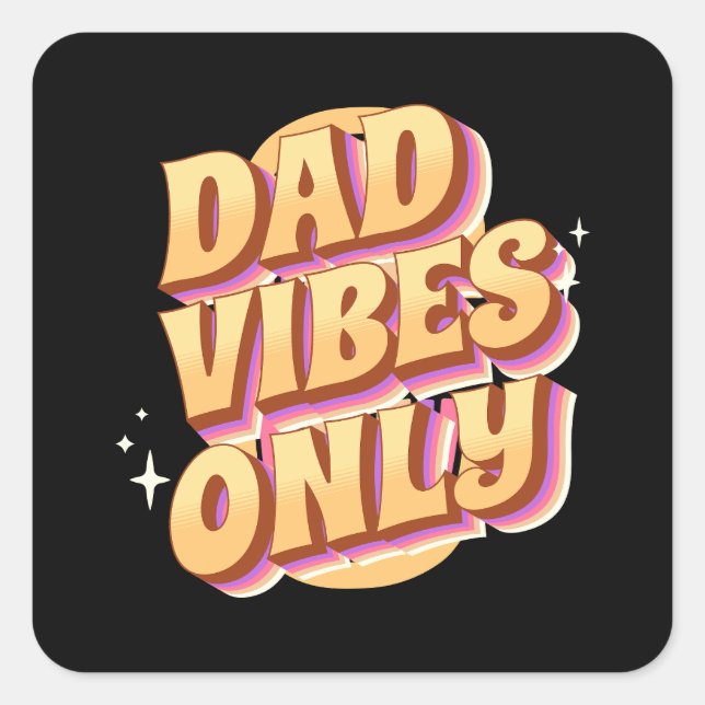Dad Vibes Only Square Sticker (Front)