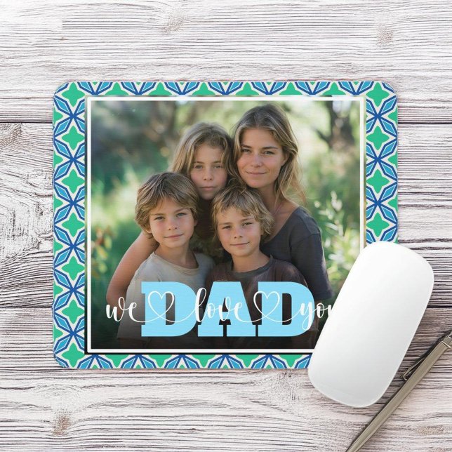 Dad We Love You Blue Green Custom Photo  Mouse Pad (Creator Uploaded)
