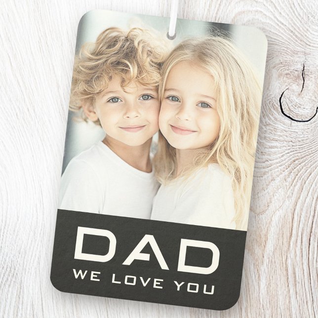 Dad we love you father's day photo black car air freshener (Dad we love you father's day photo black air freshener)