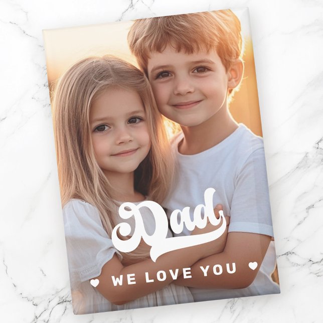 Dad we love you photo hearts text fathers day magnet (Dad we love you photo hearts text fathers day magnet)