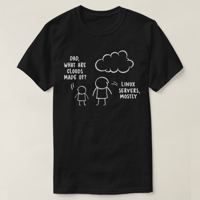 Dad What Are Clouds Made Of Cloud Server Fathers D T-Shirt (Design Front)