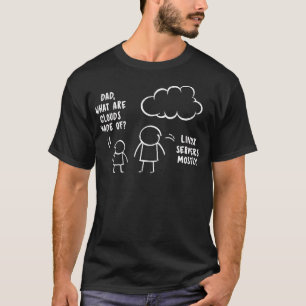 Dad What Are Clouds Made Of Cloud Server Fathers D T-Shirt