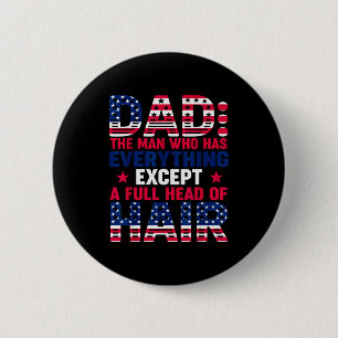 Dad Who Have Everything Except Hair Pjs Christmas  6 Cm Round Badge
