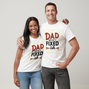 Dad Will Get It Fixed(ish) 🔧 Funny Retro Father T-Shirt