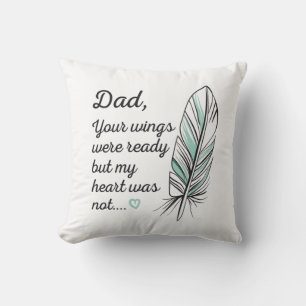 Dad Wings Were Ready By My Heart Not Memorial Cushion
