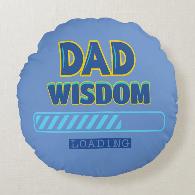 Dad Wisdom Loading Round Cushion (Front)