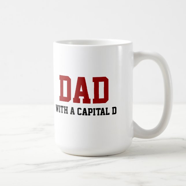 Dad with a capital D Coffee Mug (Right)