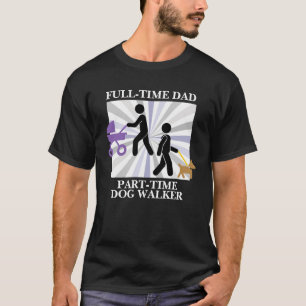 Dad with Stroller & Dog - Multi-Tasking Dad Life T-Shirt