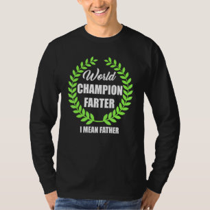 Dad World Champion Farter Master Blaster T-Shirt