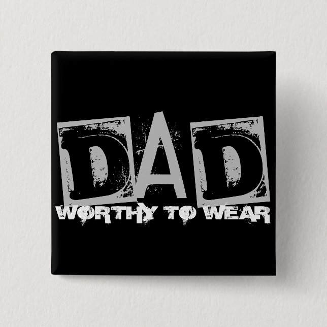 DAD - Worthy To Wear 15 Cm Square Badge (Front)