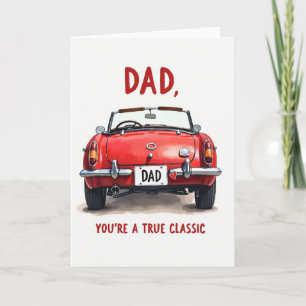 Dad You Are A True Classic Car Card