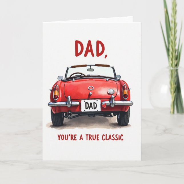 Dad You Are A True Classic Car Card (Front)