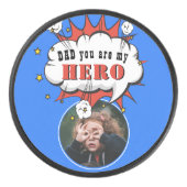 Dad you are my Hero Father`s Day Photo Hockey Puck (Front)