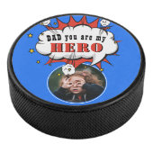 Dad you are my Hero Father`s Day Photo Hockey Puck (3/4)