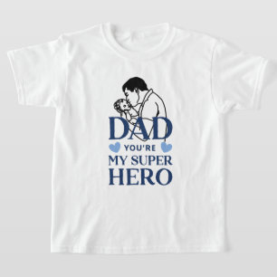 Dad You Are My Superhero T-Shirt