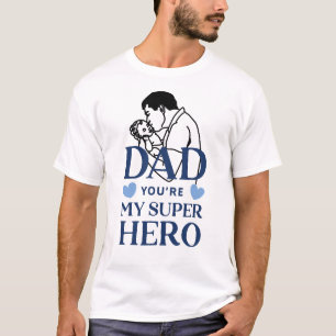 Dad You Are My Superhero T-Shirt