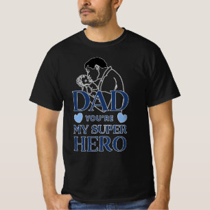 Dad You Are My Superhero T-Shirt