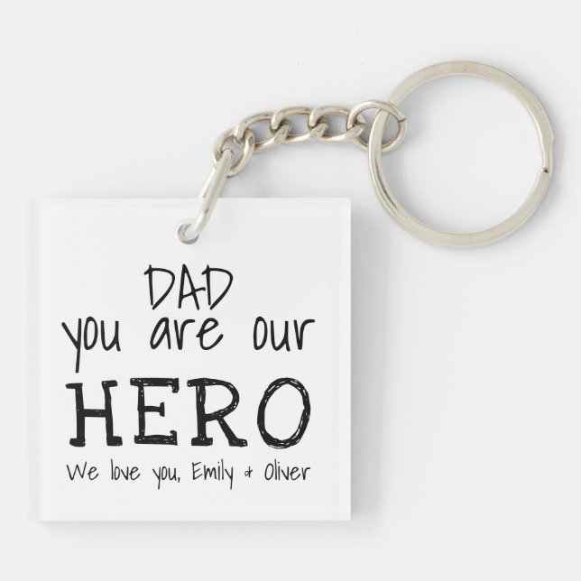 Dad you are our Hero Simple B&W Typography Key Ring (Back)