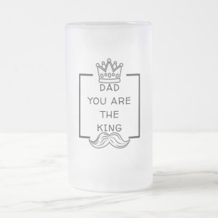 Dad You Are The King Mug