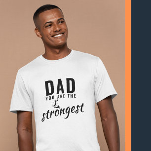 Dad you are the Strongest Father`s Day T-Shirt