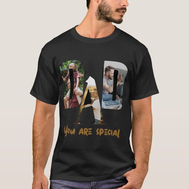 Dad,You Are Truly Special–Limited Edition FathersD T-Shirt (Front)