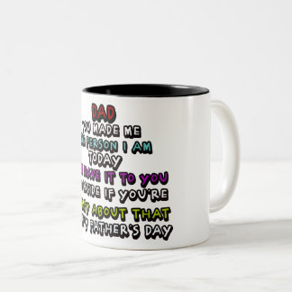 Dad: You Made Me Who I Am Two-Tone Coffee Mug