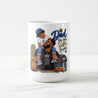 Dad You Make Life Brighter Coffee Mug