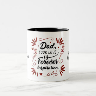 Dad Your Love Is Forever Inspiration Quote Mug