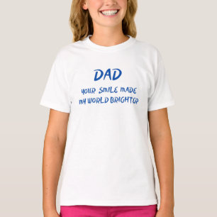 “Dad, Your Smile” Sweet Father’s Day Quote  T-Shirt