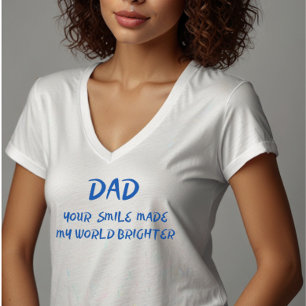 “Dad, Your Smile” Sweet Father’s Day Quote  T-Shirt