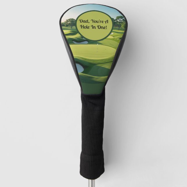 Dad, You're A Hole In One!  Green 2025 Golf Head Cover (Front)