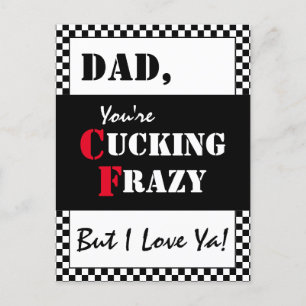 Dad You're Cucking Frazy Happy Father's Day Postcard