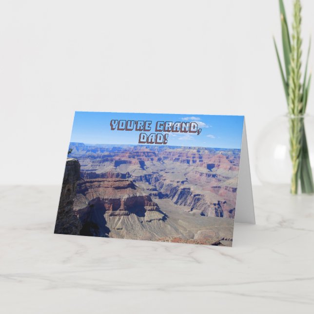 Dad, You're Grand!, Grand Canyon Birthday Card (Front)