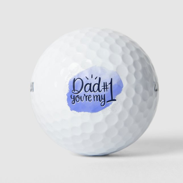 Dad you're my number 1  golf balls (Front)