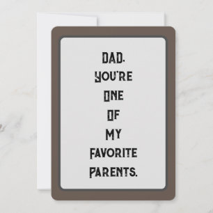 DAD, You're  One Of My Favourite Parents Card