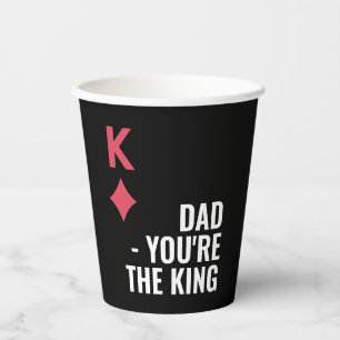 Dad You're The King Poker Games Fathers Day  Paper Cups