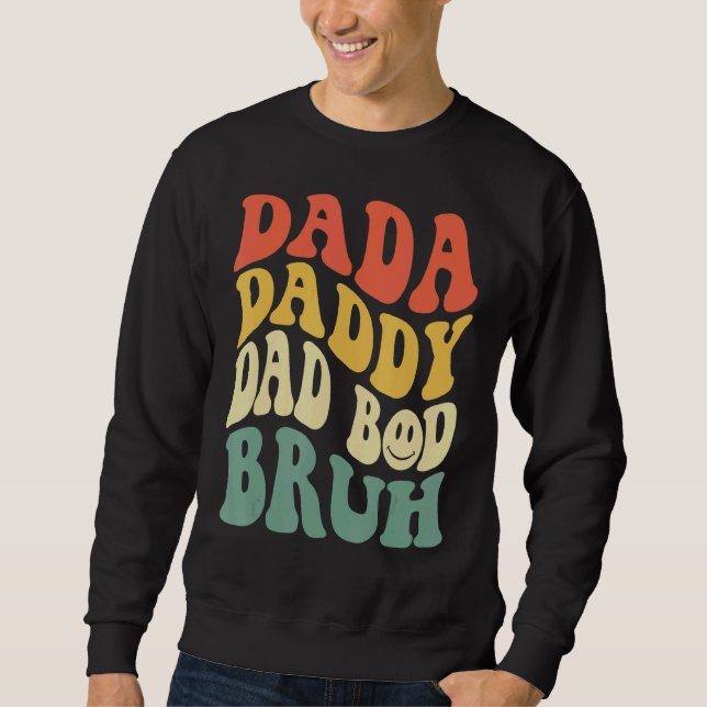 Dada Daddy Dad Bod Bruh  Father's Day Dad Beer Sweatshirt (Front)