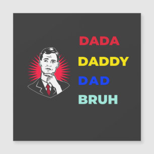 Dada Daddy Dad Bruh