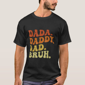 Dada Daddy Dad Bruh 2023 Fathers Day T-Shirt