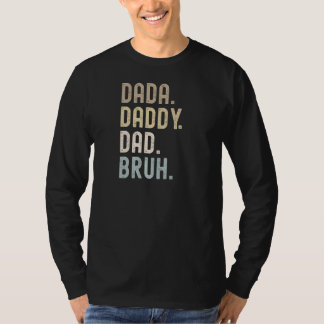 Dada Daddy Dad Bruh 2 T-Shirt