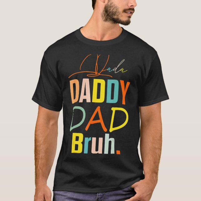 Dada Daddy Dad Bruh Best Dad Ever Husband Daddy Fa T-Shirt (Front)