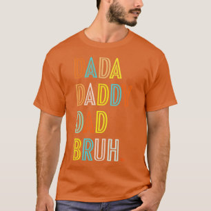 Dada Daddy Dad Bruh Colourful Dad to Bruh Fathers T-Shirt