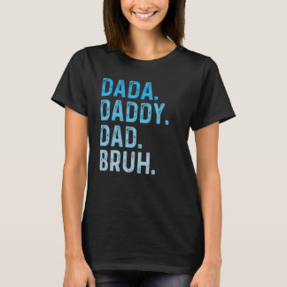 Dada Daddy Dad Bruh Father s Day Vintage Father T-Shirt