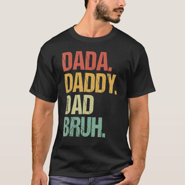 Dada Daddy Dad Bruh Father's Day  2022 T-Shirt (Front)