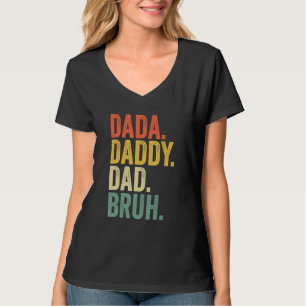 Dada Daddy Dad Bruh Father's Day 4 T-Shirt