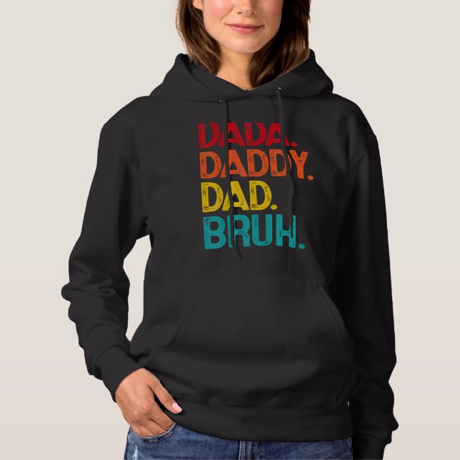 Dada Daddy Dad Bruh  Father's Day Hoodie (Front)