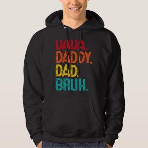 Dada Daddy Dad Bruh Father's Day Hoodie