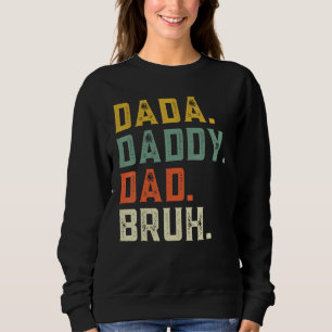 Dada Daddy Dad Bruh Fathers Day Vintage  Father Pa Sweatshirt