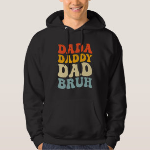 Dada Daddy Dad Bruh  Fatheru2019s Day Retro Groovy Hoodie