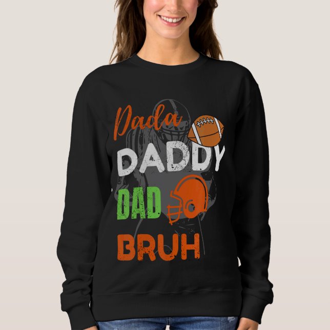Dada Daddy Dad Bruh Football Sweatshirt (Front)